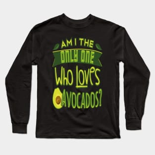 Who Loves Avocados Long Sleeve T-Shirt